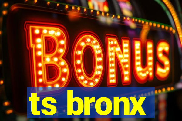 ts bronx